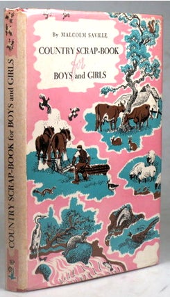 Item #41168 Country Scrap-Book for Boys and Girls. Malcolm SAVILLE
