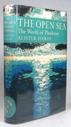 Item #41306 The Open Sea. Its Natural History: the World of Plankton. Alister C. HARDY