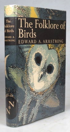 Item #41312 The Folklore of Birds. An Enquiry into the Origin & Distribution of Some...
