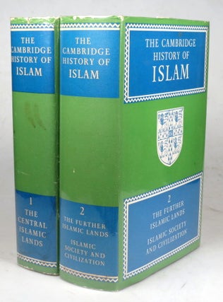 Item #41502 The Cambridge History of Islam. Volume 1 - The Central Islamic Lands. Volume 2 - The...