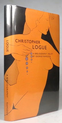 Item #41699 Christopher Logue. A Bibliography, 1952-97. LOGUE, George RAMSDEN