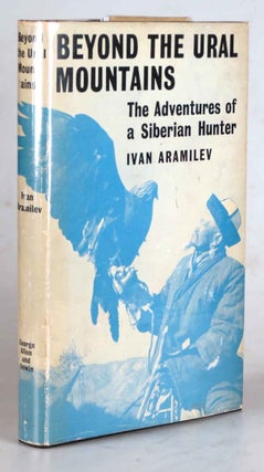Item #41803 Beyond the Ural Mountains. The Adventures of a Siberian Hunter. Translated and...