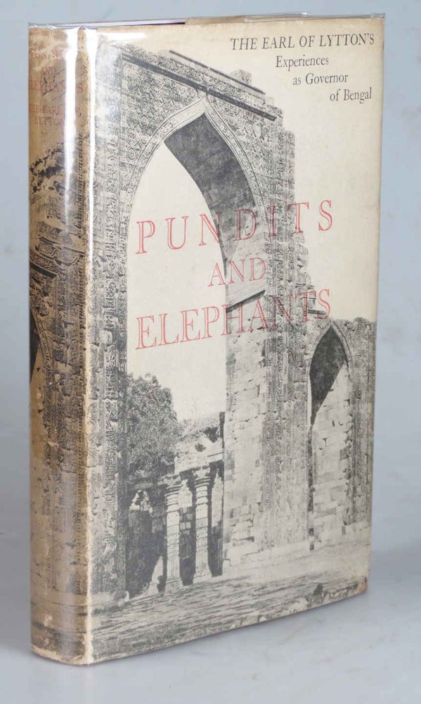 Item #41814 Pundits and Elephants. Being the Experiences of Five Years a Governor of an Indian Province. The Earl of LYTTON.