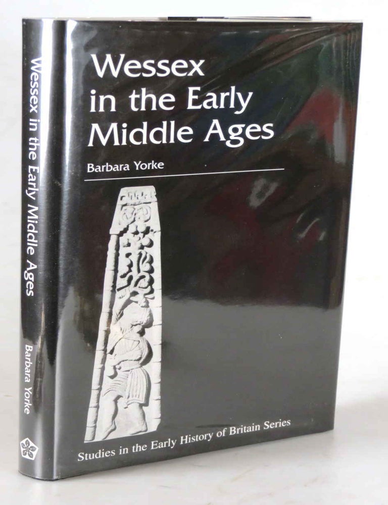 Item #41839 Wessex in the Early Middle Ages. Barbara YORKE.