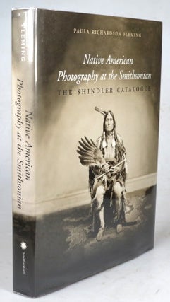 Item #41968 Native American Photography at the Smithsonian. The Shindler Catalogue. Paula...