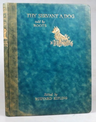 Item #41980 Thy Servant a Dog. Told by Boots. Edited by... Illustrated by G.L. Stampa. Rudyard...
