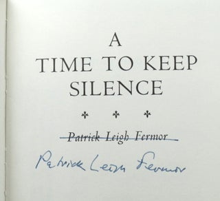 Item #42038 A Time to Keep Silence. Patrick Leigh FERMOR