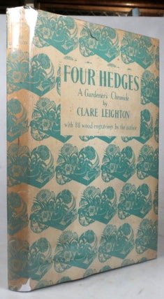 Item #42057 Four Hedges. A Gardener's Chronicle. Written and Engraved by. Clare LEIGHTON
