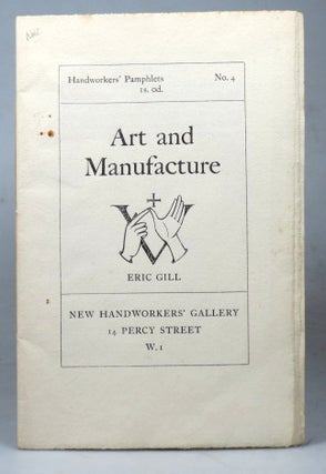 Item #42088 Art and Manufacture. Handworkers' Pamphlets No. 4. Eric GILL