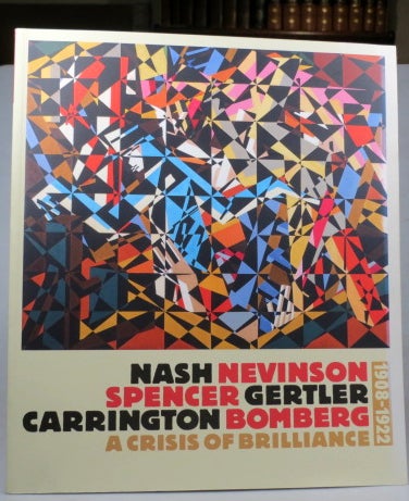 Item #42216 Nash, Nevinson, Spencer, Gertler, Carrington, Bomberg: a Crisis of Brilliance, 1908-1922 With Essays by Frances Spalding and Alexandra Harris. David Boyd HAYCOCK.