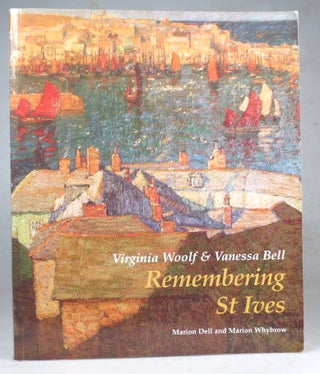 Item #42225 Virginia Woolf & Vanessa Bell: Remembering St Ives. Marion DELL, Marion WHYBROW