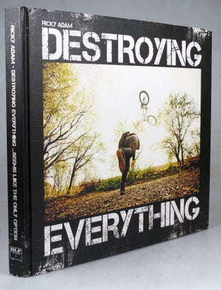 Item #42368 Destroying Everything Seems Like the Only Option. Ricky ADAM