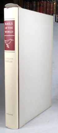 Item #42425 Rails of the World. A Monograph of the Family Rallidae. Paintings by J. Fenwick...