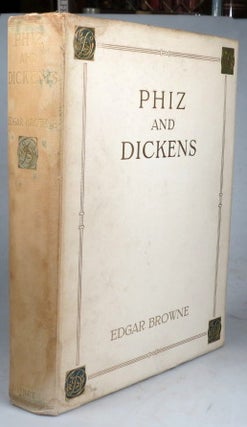 Item #42464 Phiz and Dickens, as they appeared to... with original illustrations by Hablot K....