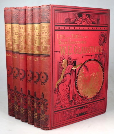 Item #42572 The Life and Times of the Right Honourable William Ewart Gladstone. GLADSTONE, George Barnett SMITH.