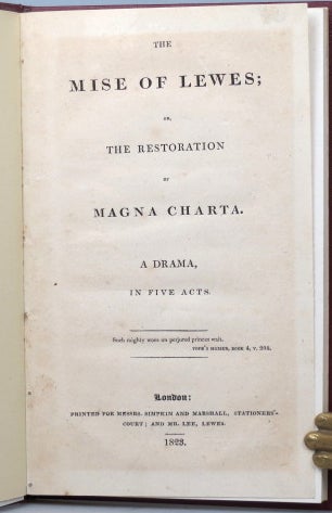 Item #42599 The Mise of Lewes; or, the Restoration of the Magna Carta. A Drama, in five acts. DRAMA.