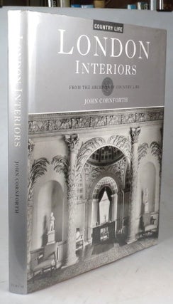 Item #42620 London Interiors. From the Archives of Country Life. John CORNFORTH