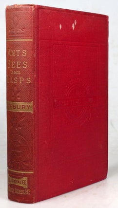 Item #42647 Ants, Bees, and Wasps. A Record of Observations on the Habits of the Social...
