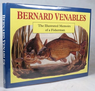 Item #42913 The Illustrated Memoirs of a Fisherman. Bernard VENABLES