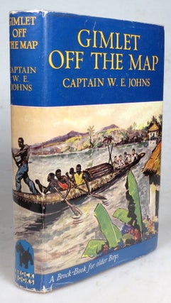 Item #42982 Gimlet Off the Map. Illustrated by Leslie Stead. Captain W. E. JOHNS