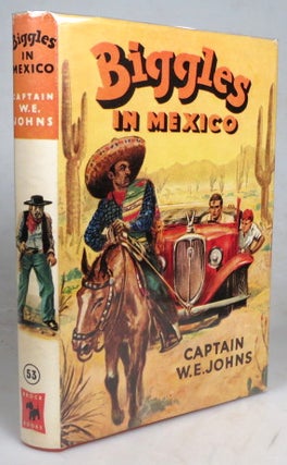 Item #42987 Biggles in Mexico. Illustrated by Leslie Stead. Capt. W. E. JOHNS