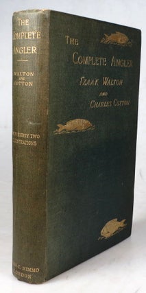 Item #43145 The Complete Angler, or the contemplative man's recreation. Edited by John Major....