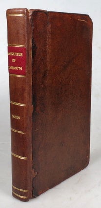 Item #43287 The History and Antiquities of Yarmouth, in the county of Norfolk. Collected from...