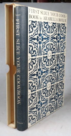 Item #43333 First Slice Your Cookbook. With Decorations by Alan Cracknell. Arabella BOXER.