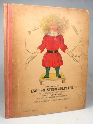 Item #43465 The Original English Struwwelpeter. Pretty Stories and Funny Pictures for Little...