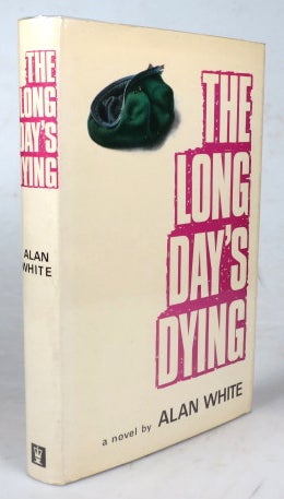 Item #43488 The Long Day's Dying. Alan WHITE.