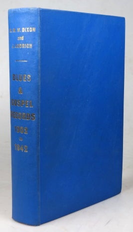 Item #43506 Blues & Gospel Records, 1902-1942. Robert M. W. DIXON, John GODRICH.