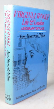 Item #43543 Virginia Woolf: Life and London. A Biography of Place by... Illustrated by Leonard McDermid. WOOLF, Jean Moorcroft WILSON.