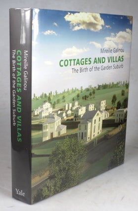 Item #43628 Cottages and Villas. The Birth of the Garden Suburb. Mireille GALINOU