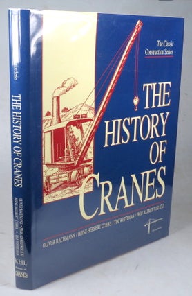 Item #43732 The History of Cranes. Oliver BACHMANN, Tim, WHITEMAN, Heinz-Herbert, COHR, Prof....