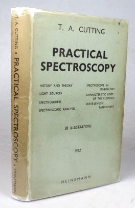 Item #43925 Practical Spectroscopy. With an Introduction by M.C. Nokes. T. A. CUTTING