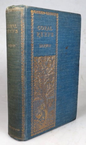 Item #43928 On the Structure and Distribution of Coral Reefs; Also Geological Observations on the Volcanic Islands and Parts of South America. With... a Critical Introduction to Each Work by Prof. John W. Judd. Charles DARWIN.