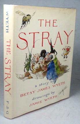 Item #43933 The Stray. With Drawings by James Wyeth. Betsy James WYETH