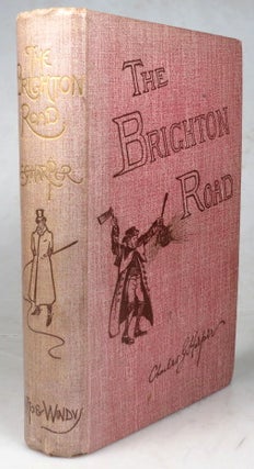 Item #43959 The Brighton Road. Speed, Sport, and History on the Classic Highway. Charles G. HARPER