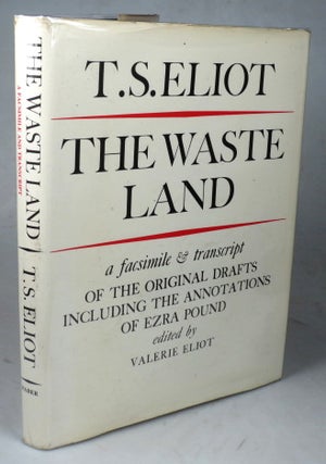 Item #43999 The Waste Land. A Facsimile and Transcript of the Original Drafts Including the...