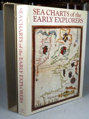 Item #44010 Sea Charts of the Early Explorers. 13th to 17th Century. Michael DU JOURDIN, Monica...