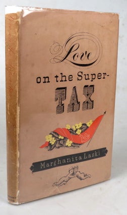 Item #44068 Love on the Super-Tax. Marghanita LASKI