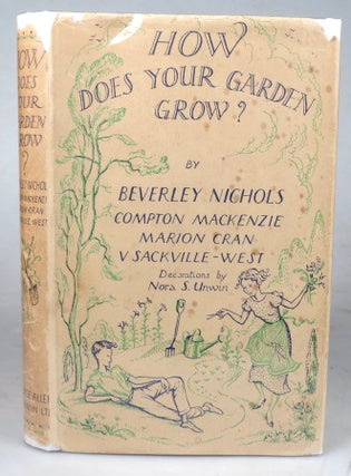 Item #44146 How Does your Garden Grow? Decorations by Nora S. Unwin. Beverley NICHOLS, Marion,...