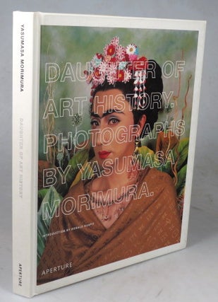 Item #44183 Daughter of Art History. Photographs by... Introduction by Donald Kuspit. Yasumasa...