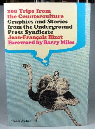 Item #44186 200 Trips from the Counterculture. Graphics and Stories from the Underground Press...