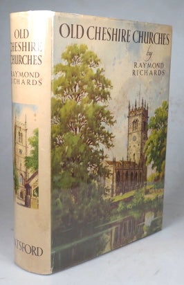 Item #44266 Old Cheshire Churches. A Survey of their History, Fabric and Furniture with Records...