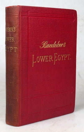 Item #44611 Egypt. Handbook for Travellers Edited by... Part First: Lower Egypt and the peninsula...