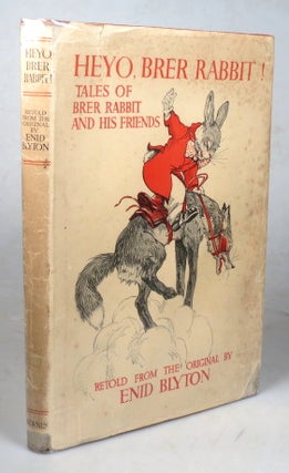 Item #44664 Heyo, Brer Rabbit! Tales of Brer Rabbit and his friends, retold from the original....