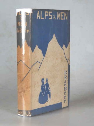 Item #44714 Alps and Men. Pages from Forgotten Diaries of Travellers. G. R. DE BEER