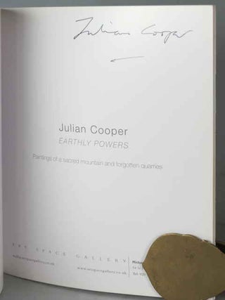 Item #44717 Earthly Powers. Paintings of a Sacred Mountain and Forgotten Quarries. Julian COOPER