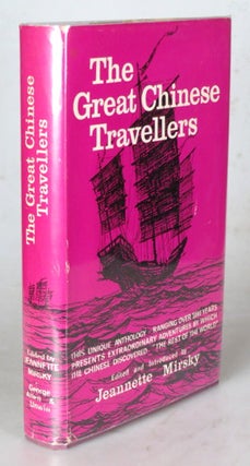 Item #44795 The Great Chinese Travellers. An Anthology. Edited and Introduced by. Jeanette MIRSKY